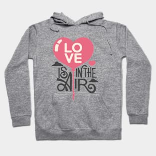 Love Is In The Air Hoodie